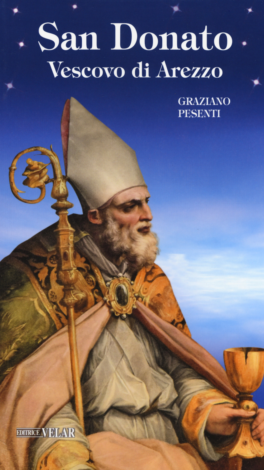 San Donato. Vescovo di Arezzo. Ediz. a colori
