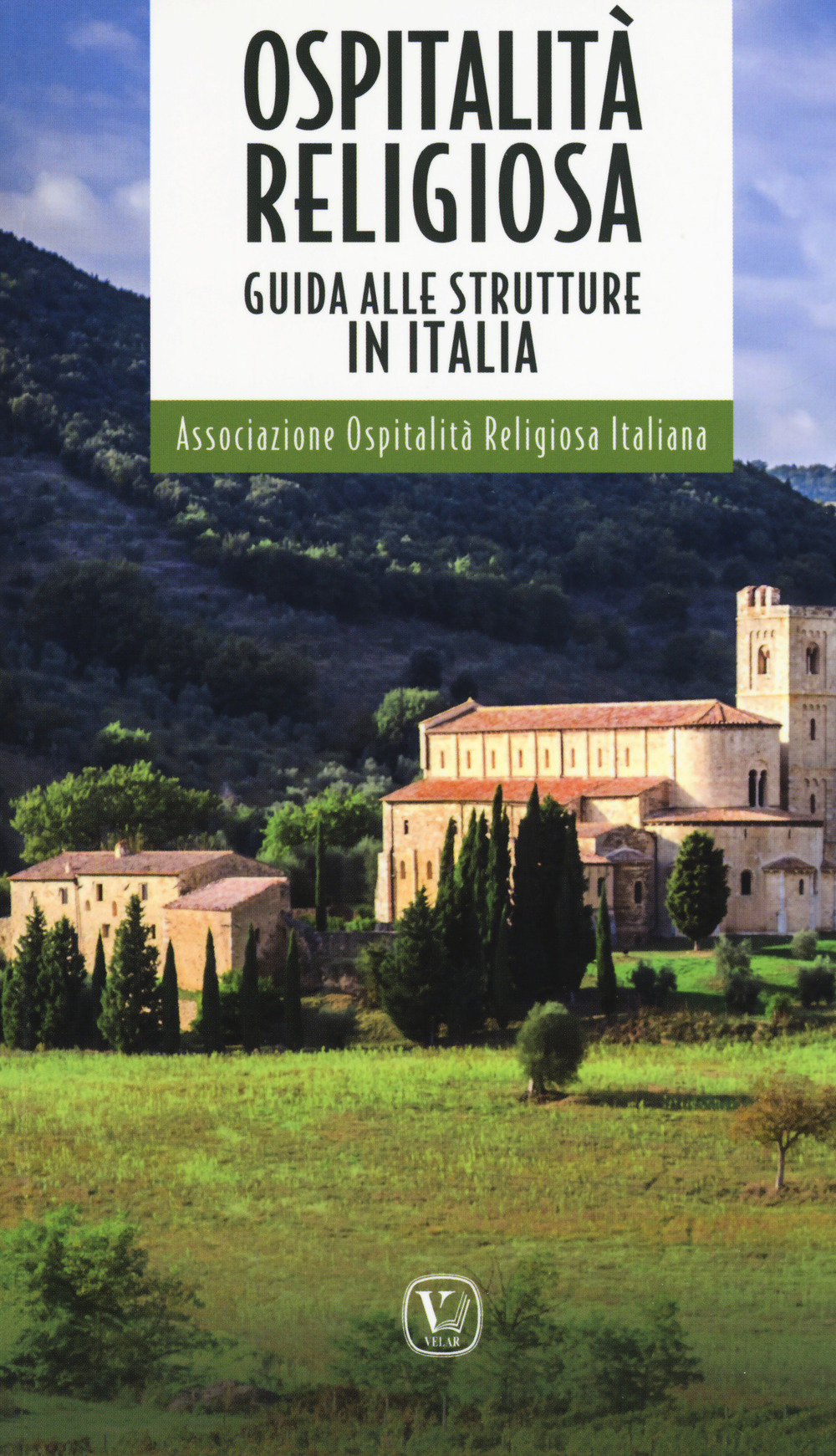 Ospitalità religiosa. Guida alle strutture in Italia