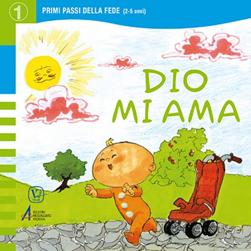 Dio mi ama. Primi passi della fede. Ediz. a caratteri grandi