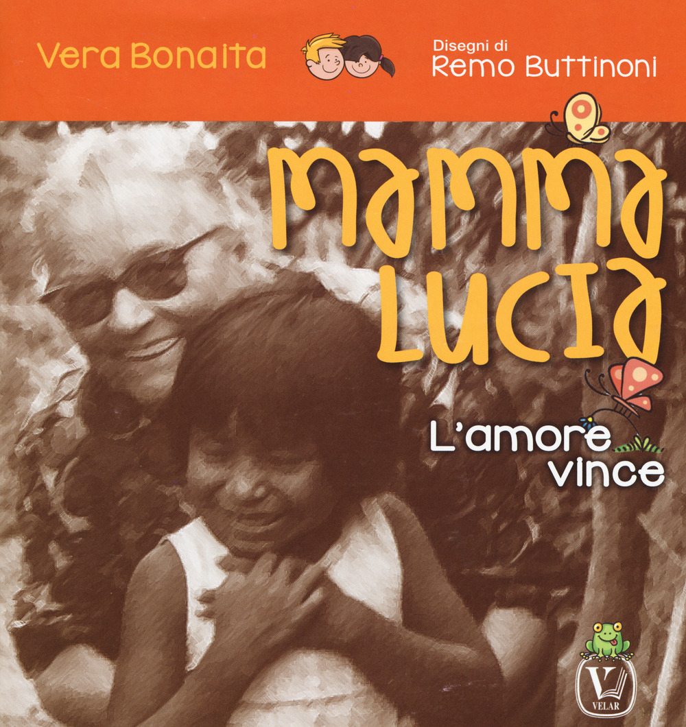 Mamma Lucia. L'amore vince. Ediz. a colori