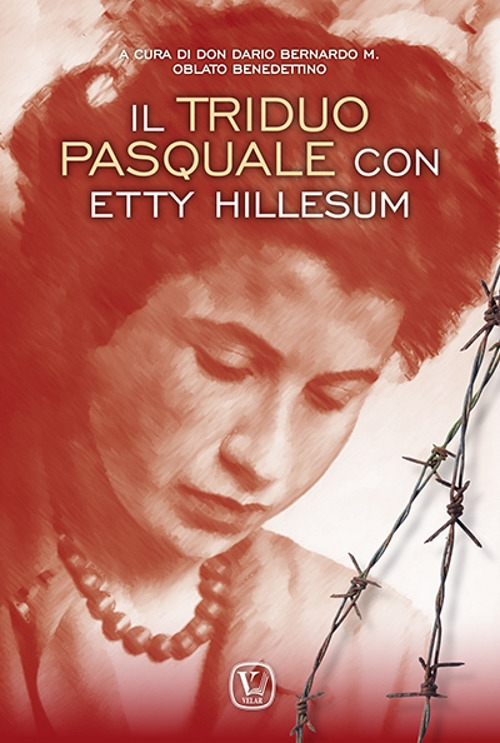 Il triduo pasquale con Etty Hillesum. Ediz. illustrata