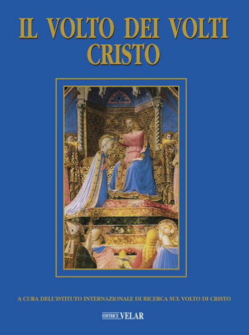 Il volto dei volti: Cristo. Ediz. illustrata. Vol. 23