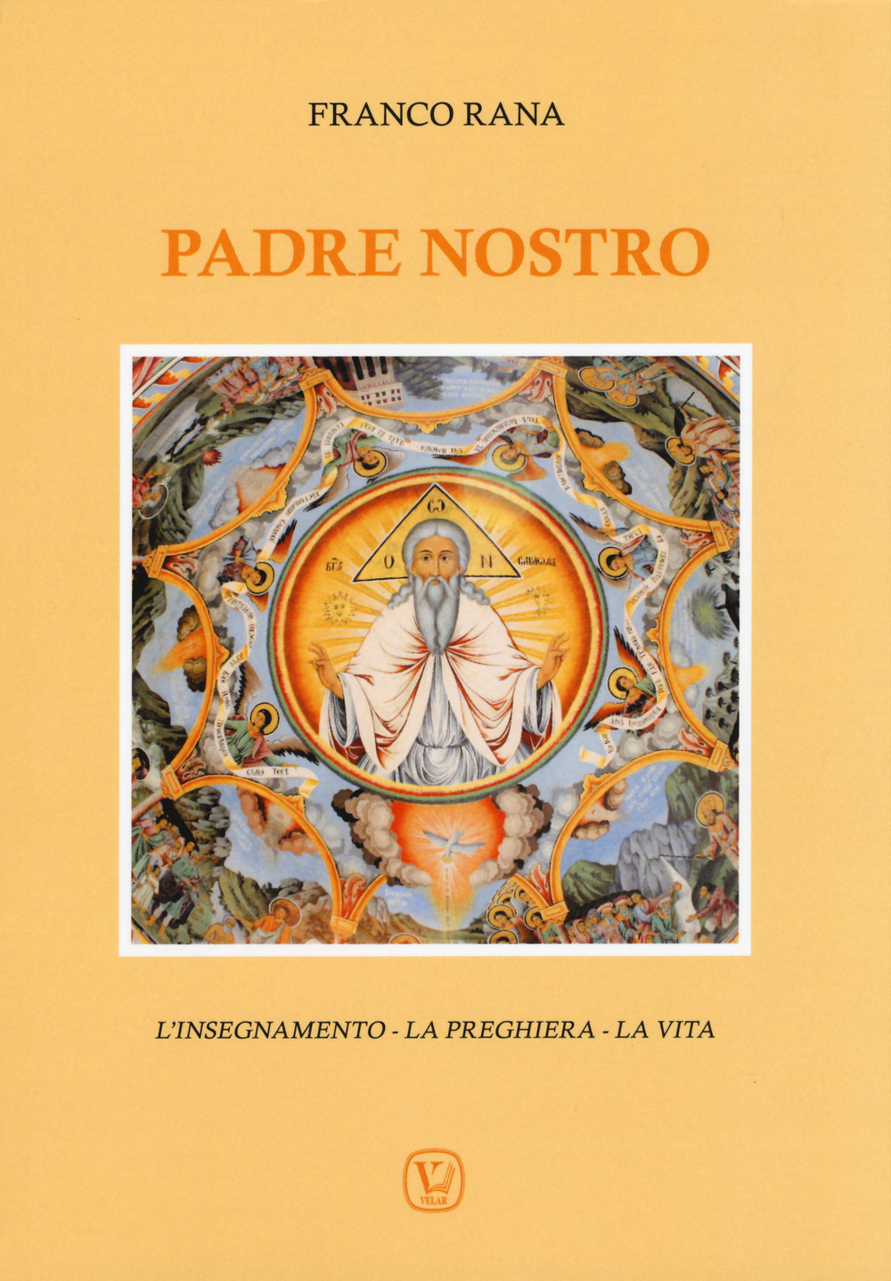Padre nostro. L'insegnamento. La preghiera. La vita