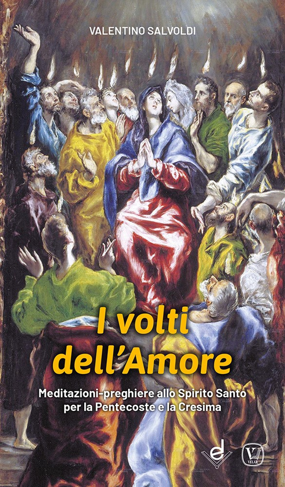 I volti dell'amore. Meditazioni-preghiere allo Spirito Santo per la Pentecoste e la Cresima