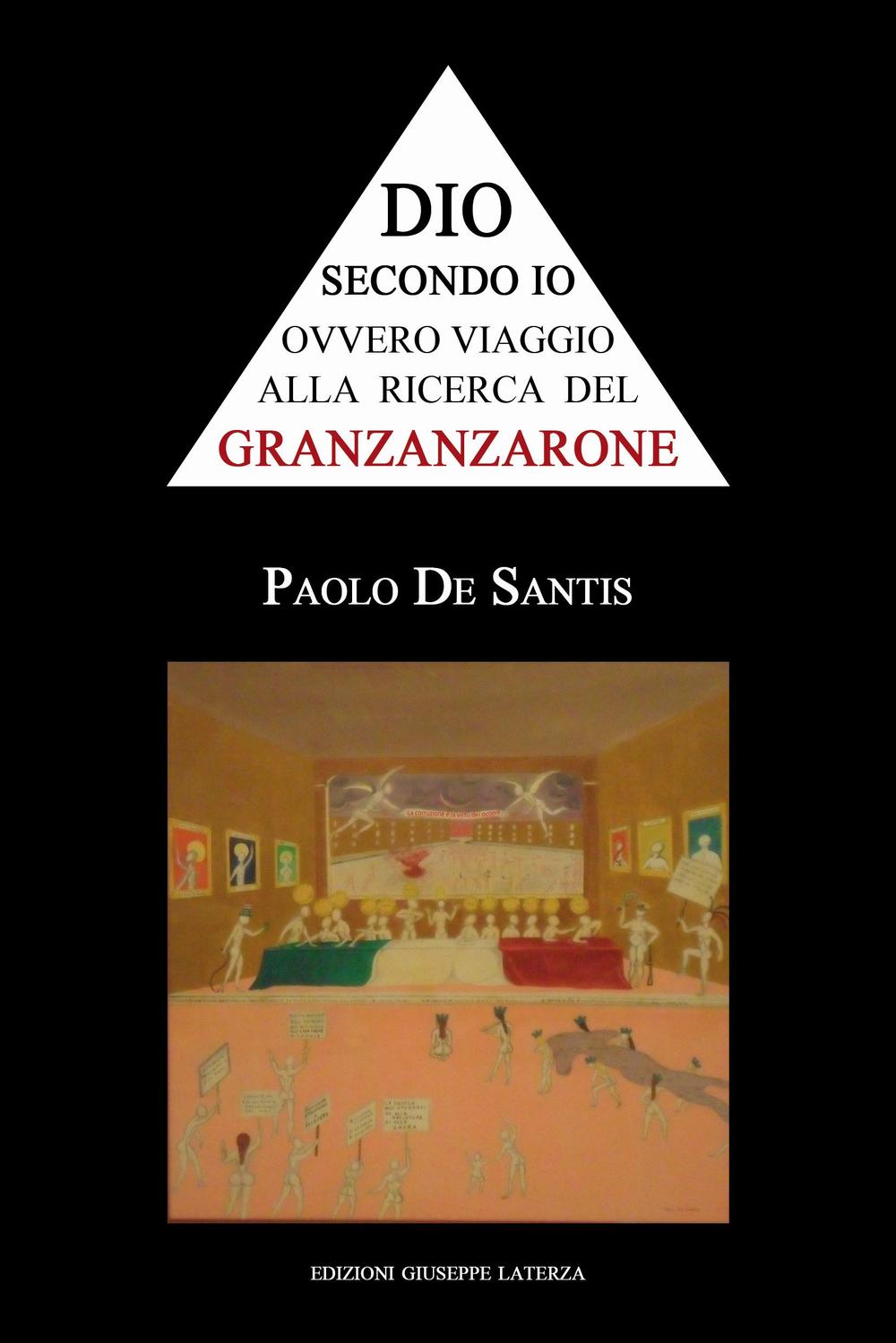 Dio secondo io ovvero viaggio alla ricerca del Granzanzarone