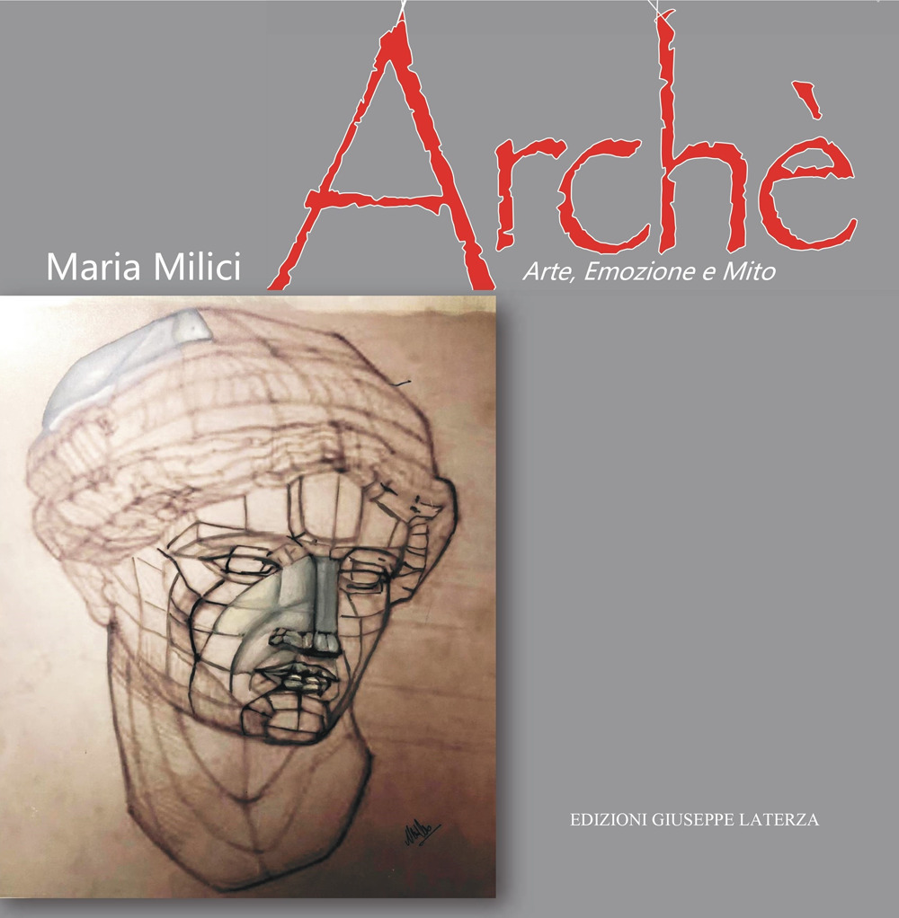 Archè. Arte, emozione e mito. Ediz. illustrata