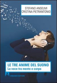 Le tre anime del suono. La voce tra mente e corpo