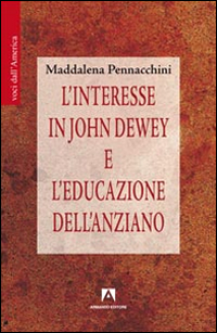 L'interesse in John Dewey e l'educazione dell'anziano