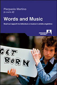 Words and music. Studi sui rapporti tra letteratura e musica in ambito anglofono