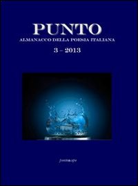 Punto. Almanacco della poesia italiana 2013. Vol. 3