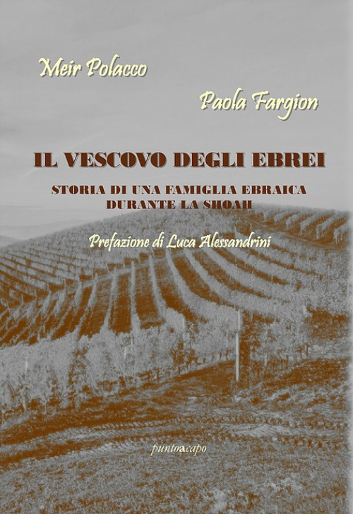 Il vescovo degli ebrei. Storia di una famiglia ebraica durante la Shoah