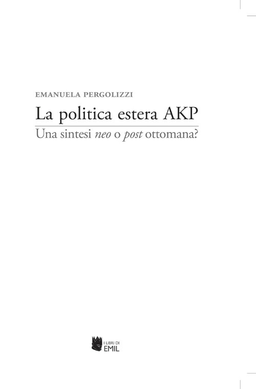 La politica estera AKP. Una sintesi «neo» o «post» ottomana?