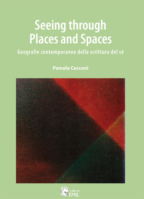 Seeing through places and spaces. Geografie contemporanee della scrittura del sé
