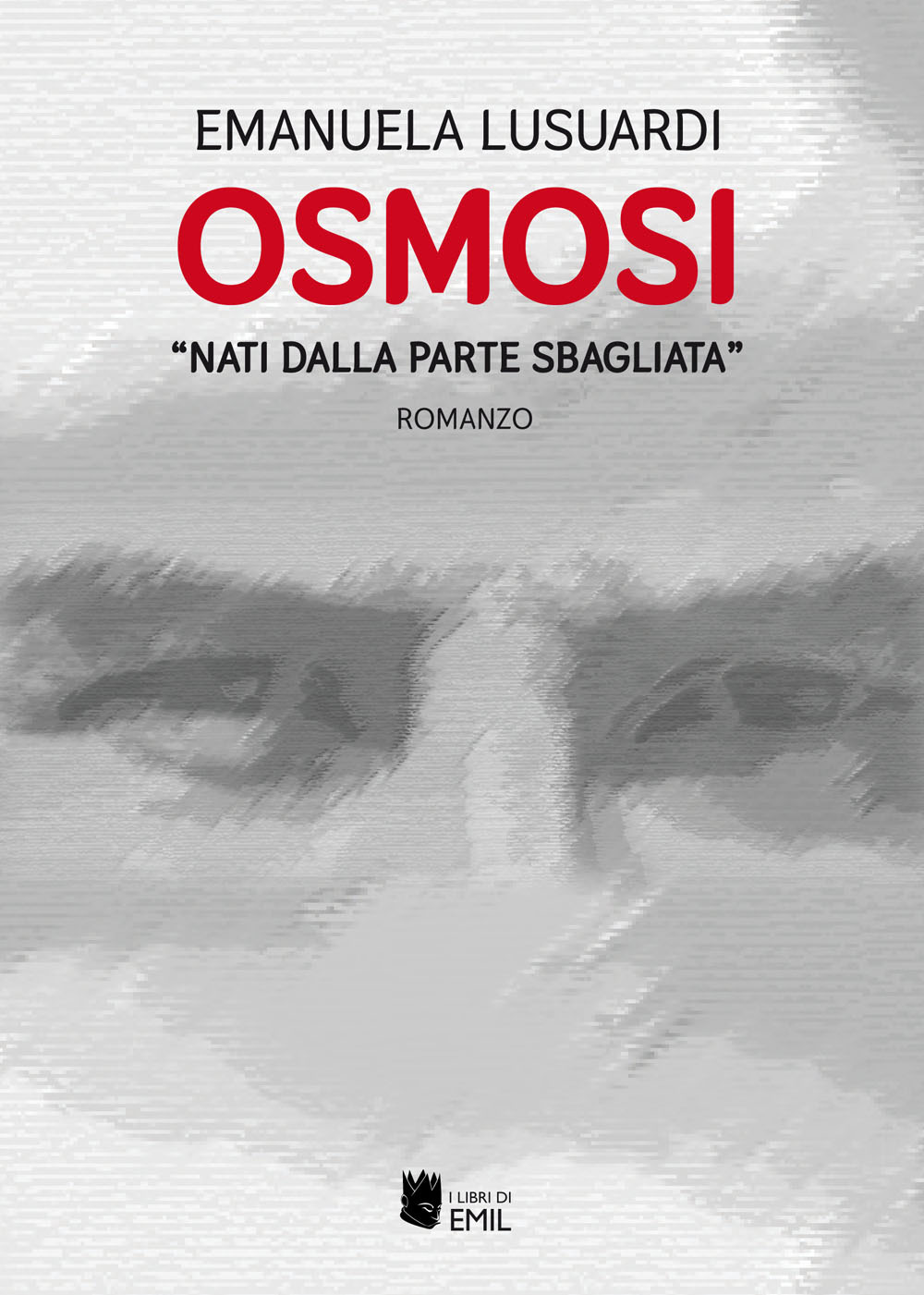 «Nati dalla parte sbagliata». Osmosi