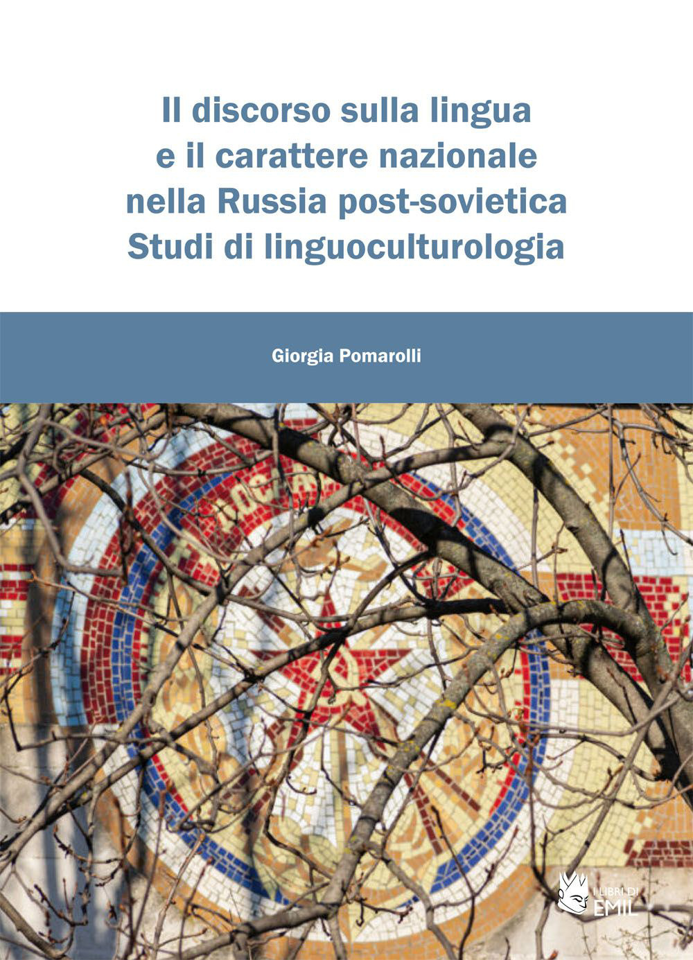 Il discorso sulla lingua e il carattere nazionale nella Russia post-sovietica. Studi di linguoculturologia