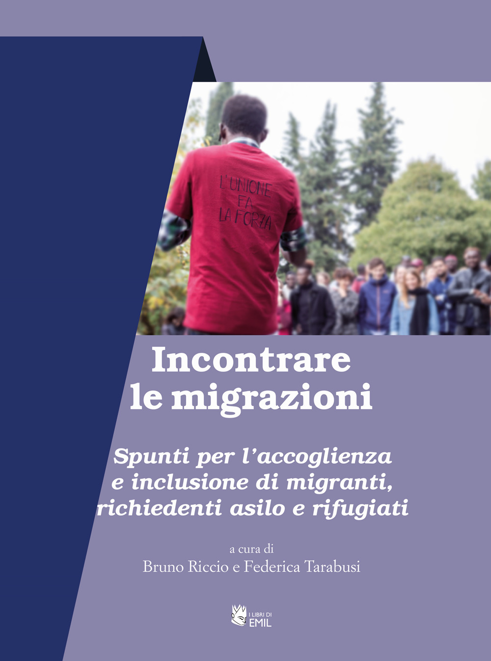 Incontrare le migrazioni. Spunti per l'accoglienza e inclusione di migranti, richiedenti asilo e rifugiati