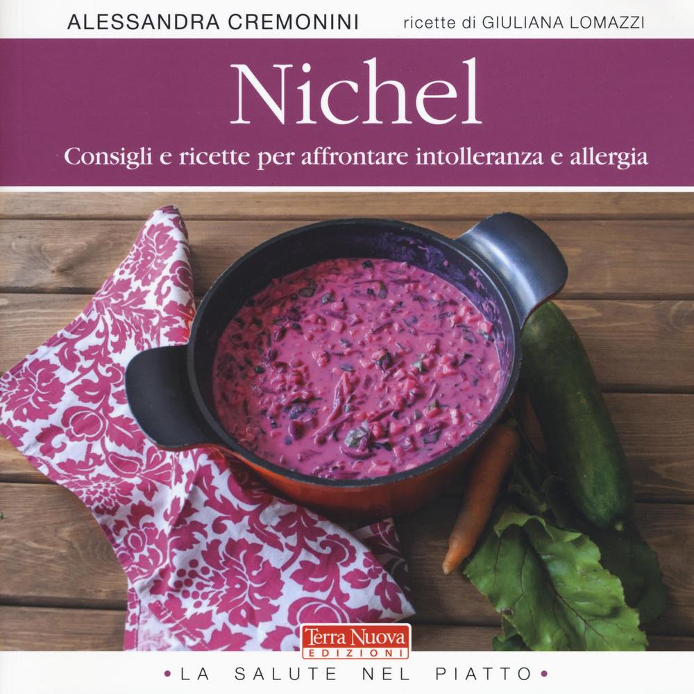 Nichel. Consigli e ricette per affrontare intolleranza e allergia