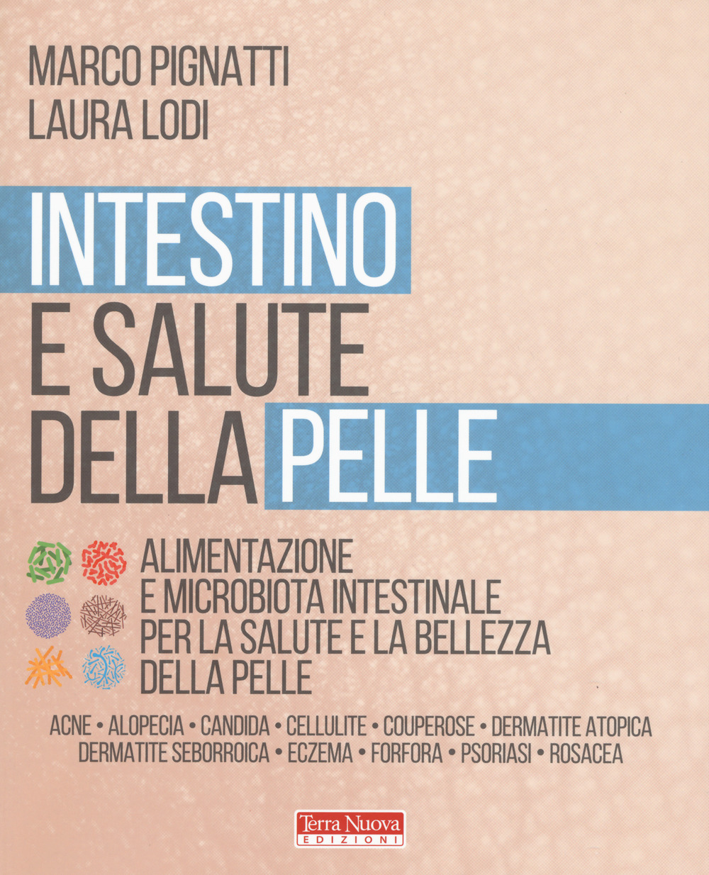 Intestino e salute della pelle. Alimentazione e microbiota intestinale per la salute e la bellezza della pelle