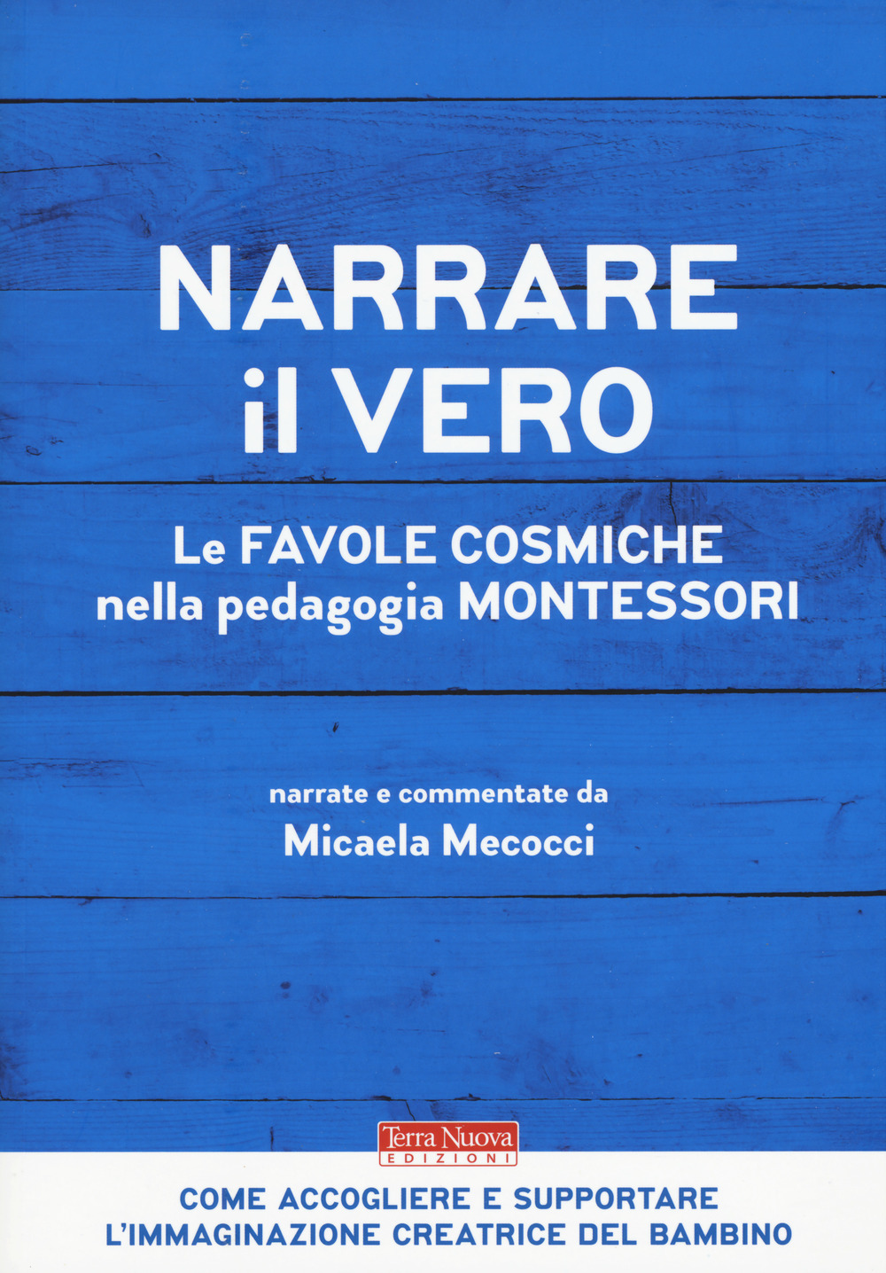 Narrare il vero. Le favole cosmiche nella pedagogia Montessori