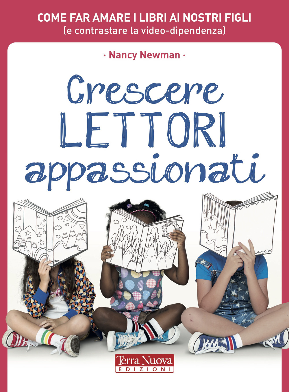 Crescere lettori appassionati. Come far amare i libri ai nostri figli (e contrastare la video-dipendenza)