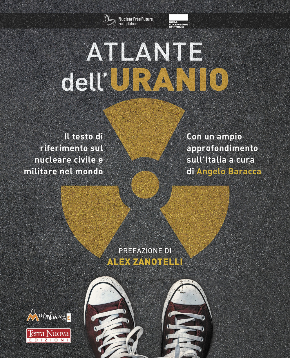 Atlante dell'uranio. Il testo di riferimento sul nucleare civile e militare nel mondo