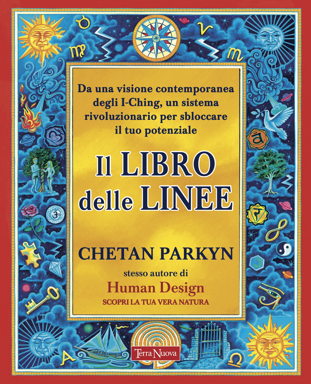 Il libro delle linee. Una visione contemporanea degli I-Ching per liberare il nostro potenziale. Per capire chi siamo e il potere che custodiamo in noi