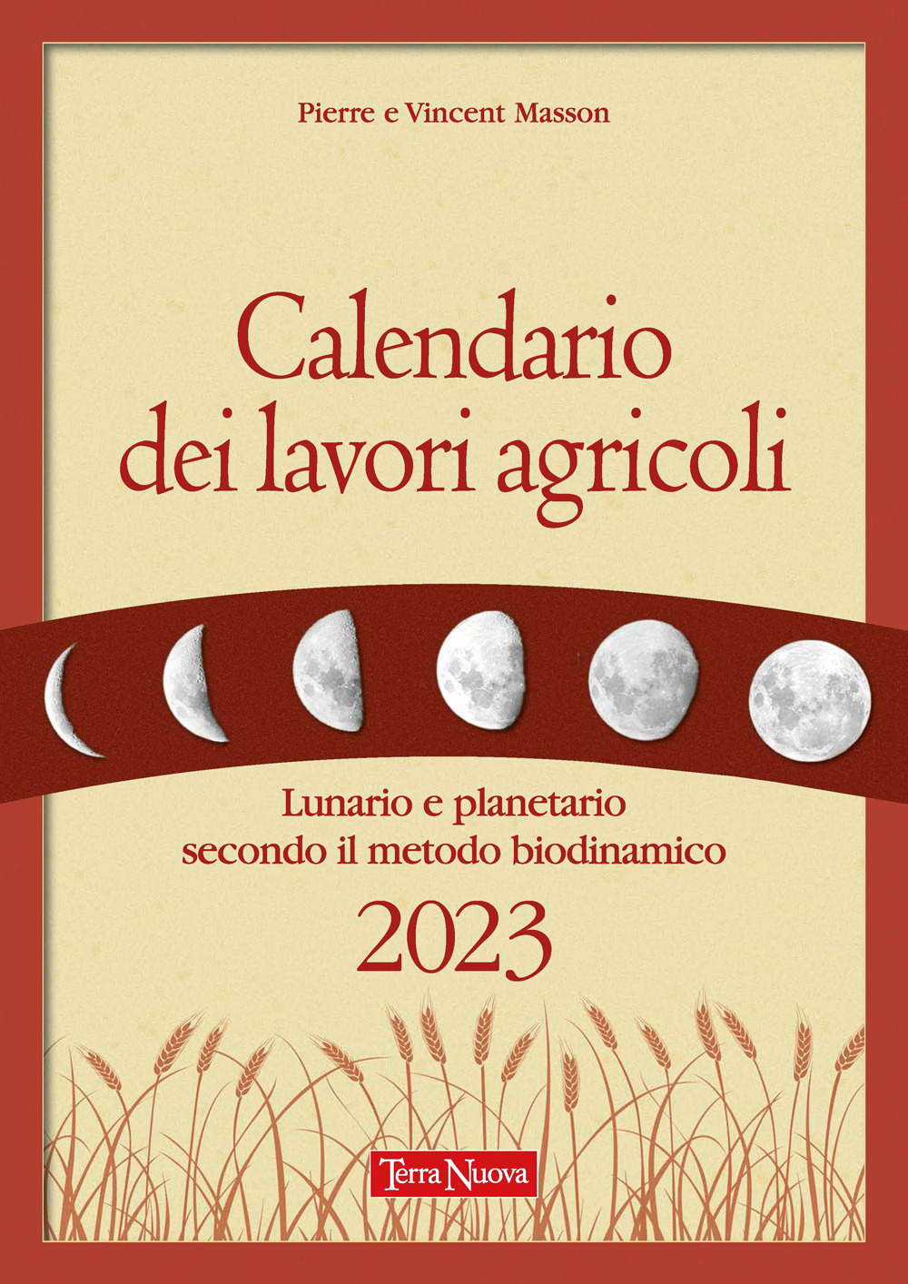 Calendario dei lavori agricoli. Lunario e planetario secondo il metodo biodinamico