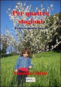 Per quattro stagioni. Favola in quattro lingue. Ediz. multilingue