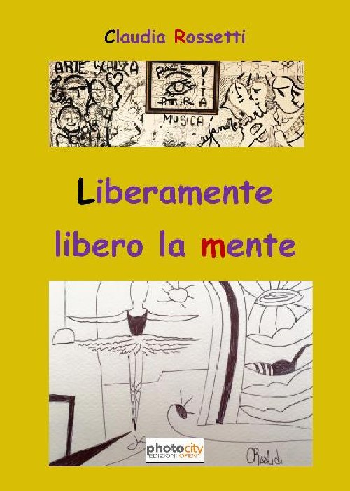 Liberamente libero la mente. Ediz. illustrata