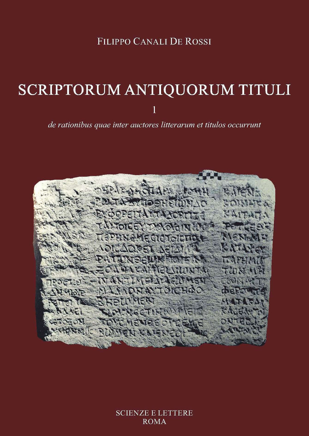 Scriptorum antiquorum tituli. Vol. 1: De rationibus quae inter auctores litterarum et titulus occurrunt