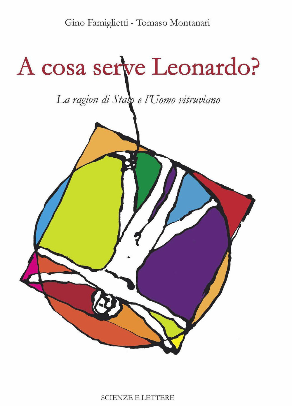 A cosa serve Leonardo? La ragion di Stato e l'Uomo vitruviano