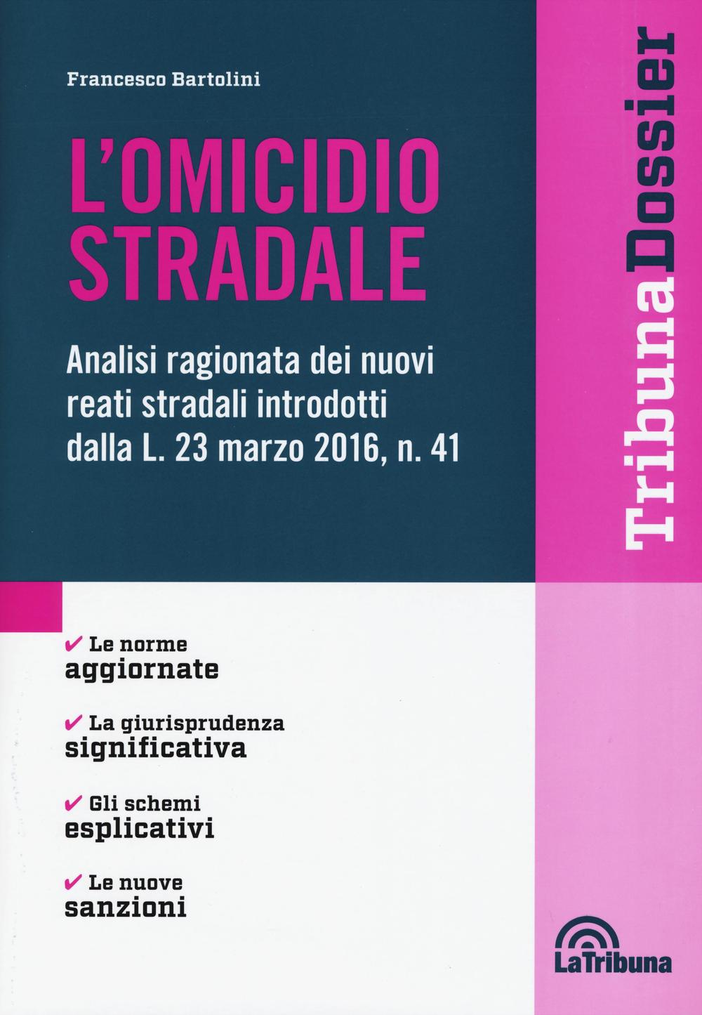 L'omicidio stradale. Analisi ragionata dei nuovi reati stradali introdotti dalla L. 23 marzo 2016, n. 41