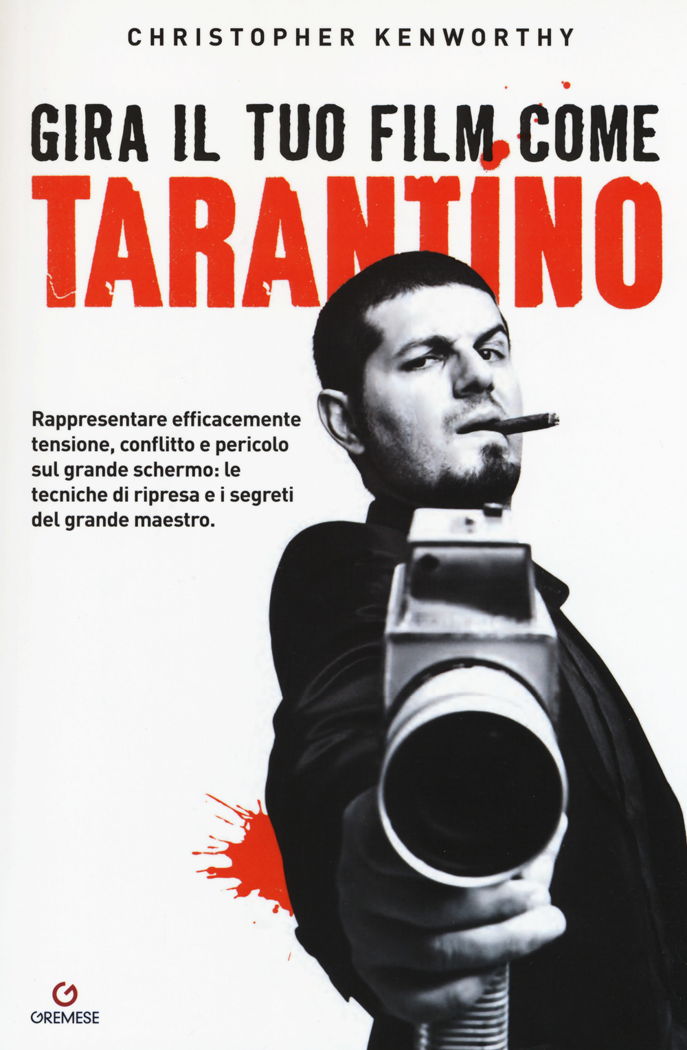 Gira il tuo film come Tarantino. Rappresentare efficacemente tensione, conflitto e pericolo sul grande schermo: le tecniche di ripresa e i segreti del grande maestro