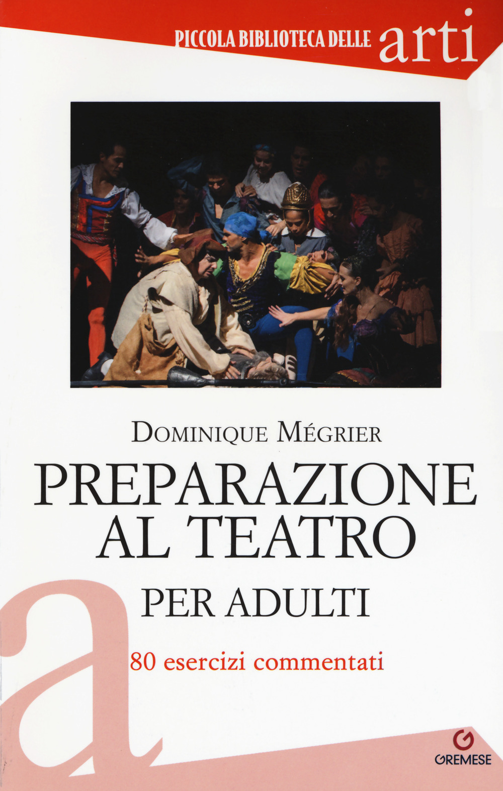 Preparazione al teatro per adulti. 80 esercizi commentati