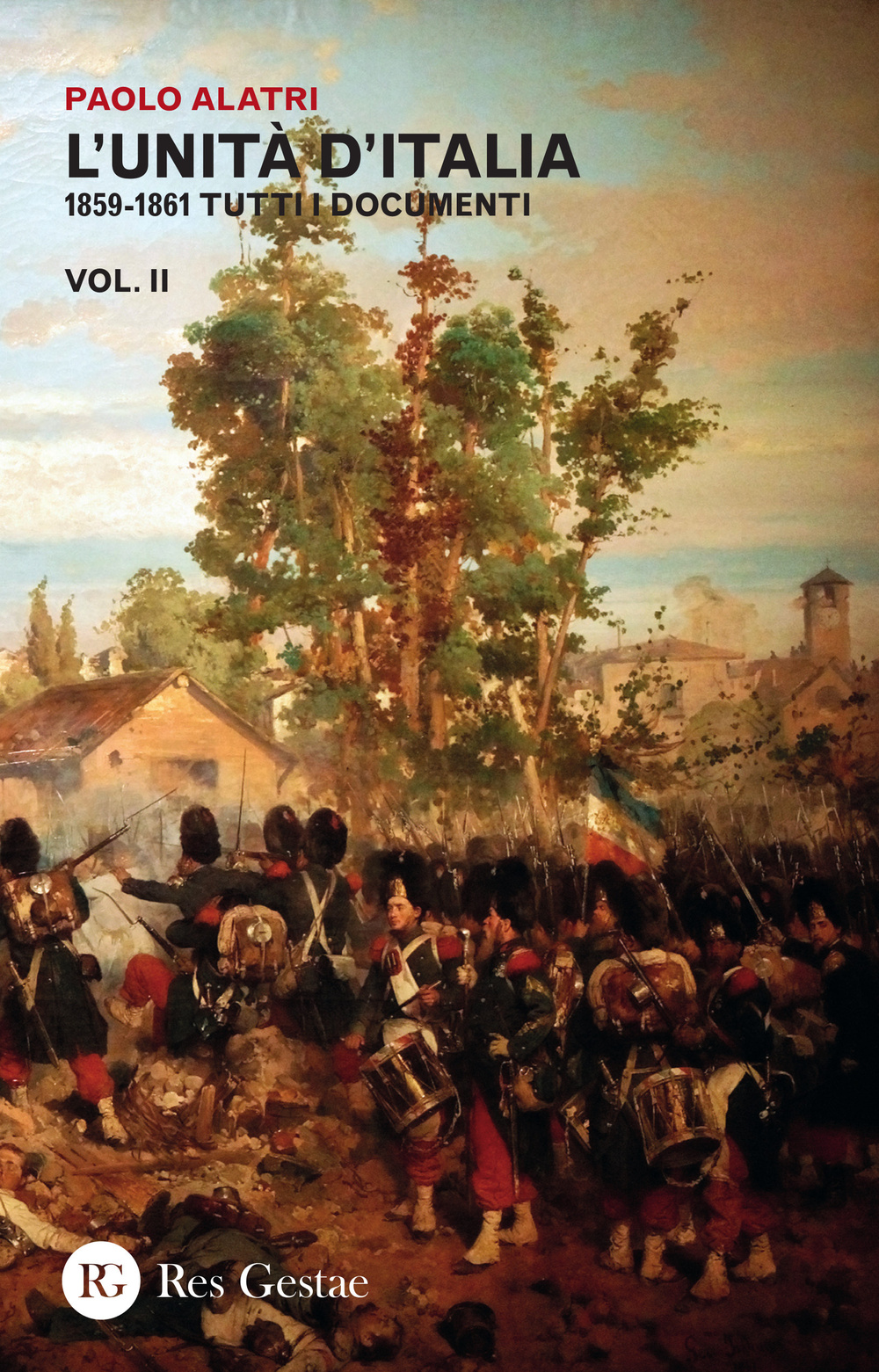 L'Unità d'Italia. 1859-1861 tutti i documenti. Vol. 2