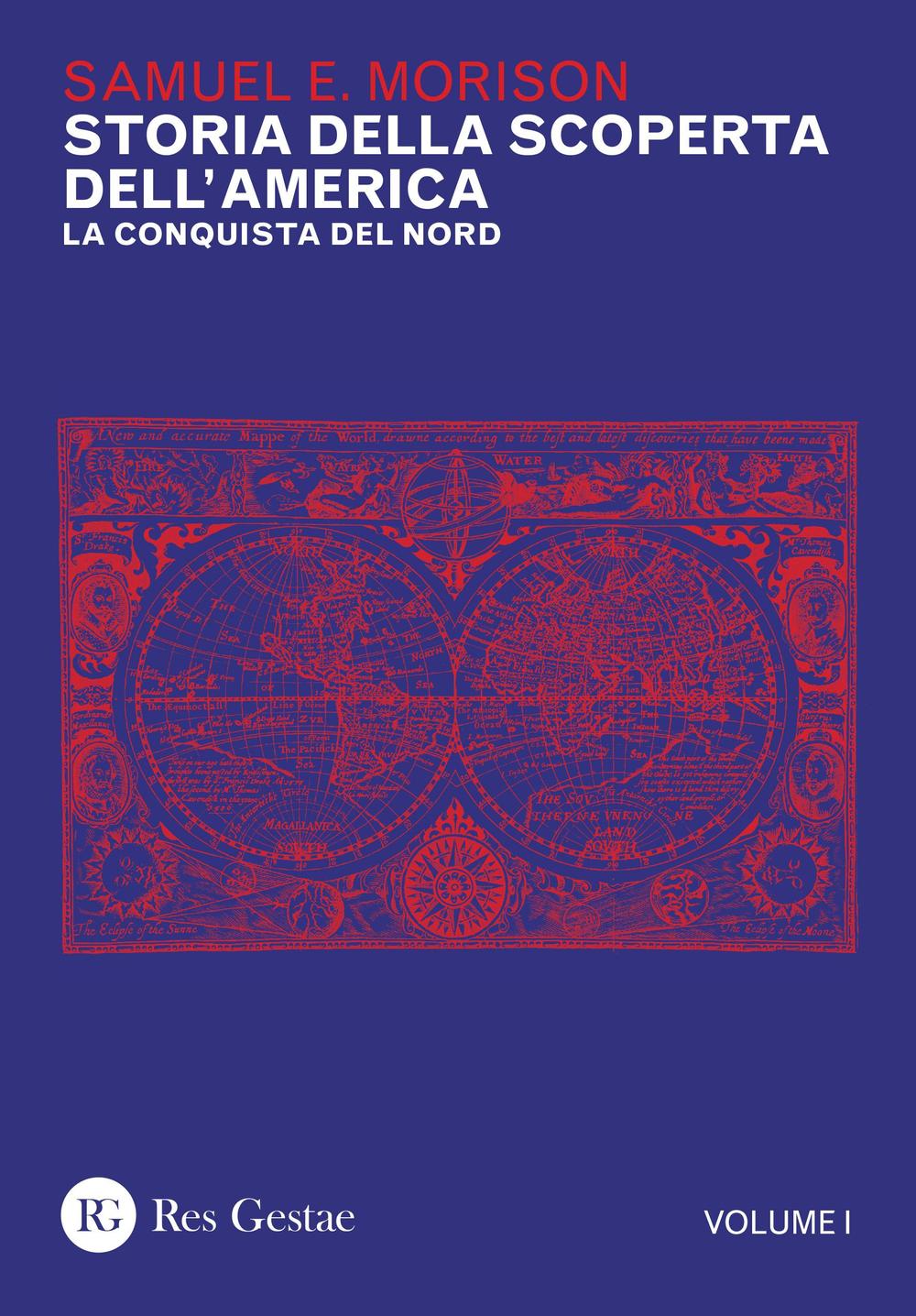 Storia della scoperta dell'America. Vol. 1: La conquista del Nord