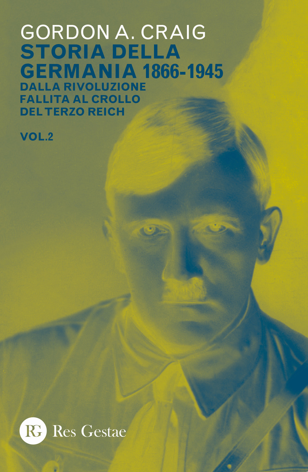 Storia della Germania 1866-1945. Vol. 2: Dalla rivoluzione fallita al crollo del Terzo Reich