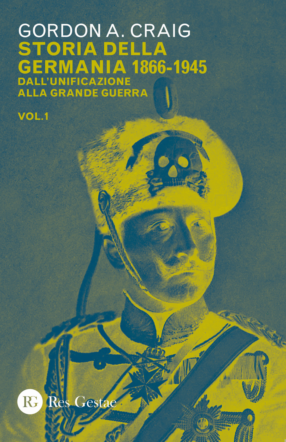 Storia della Germania 1866-1945. Vol. 1: Dall'unificazione alla Grande Guerra