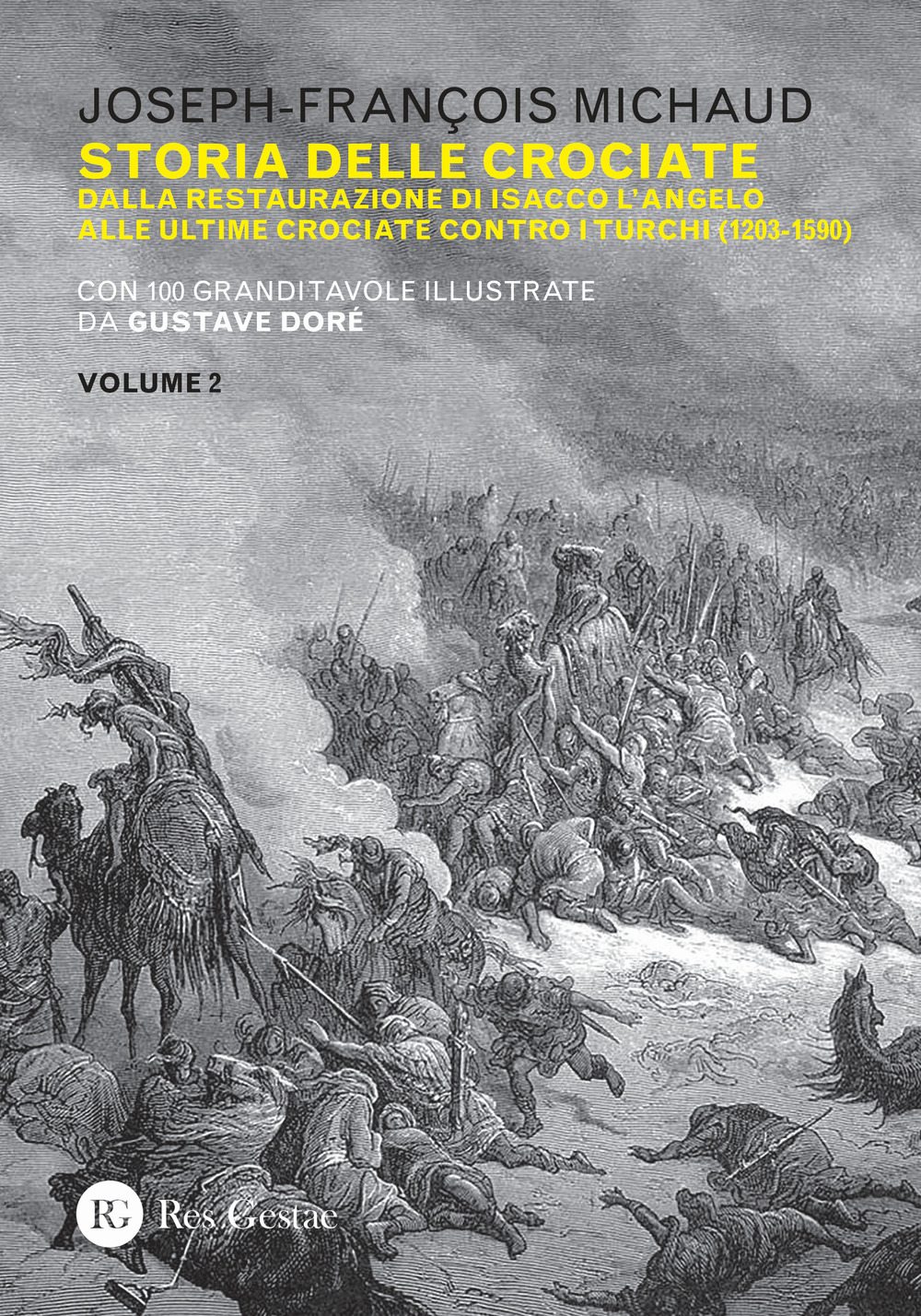 Storia delle crociate. Vol. 2: Dalla restaurazione di Isacco l'Angelo alle ultime crociate contro i turchi (1203-1590)