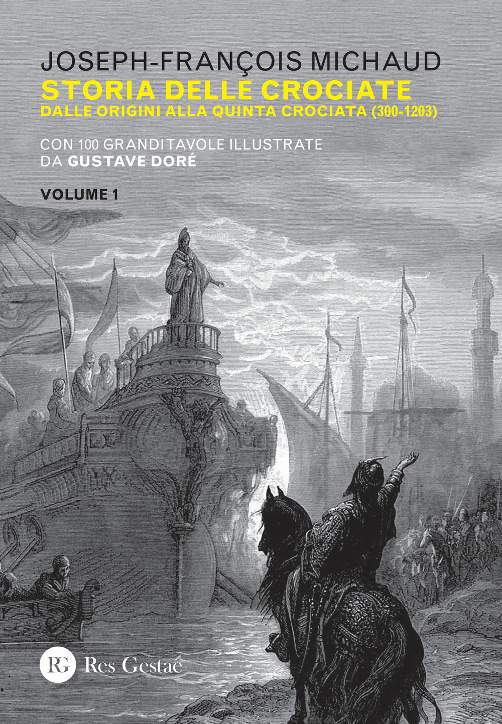 Storia delle crociate. Vol. 1: Dalle origini alla quinta crociata (300-1203)