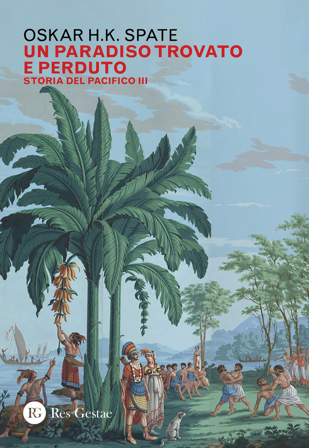 Storia del Pacifico. Vol. 3: Un paradiso trovato e perduto