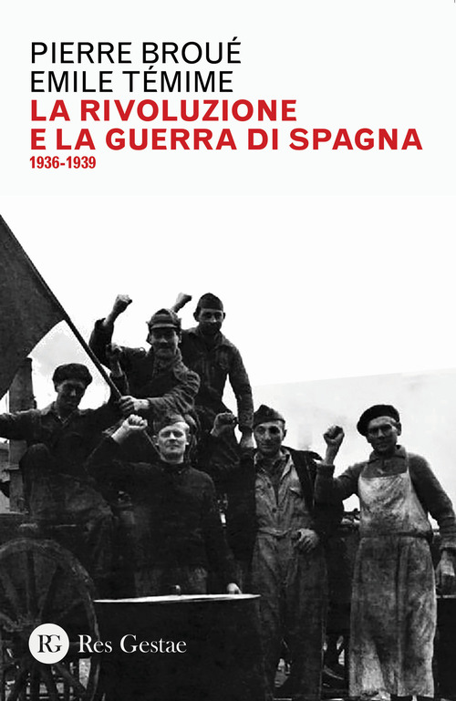 RIVOLUZIONE E LA GUERRA DI SPAGNA 1936 - 1939 di BROUE\' P. - TEMIME E.