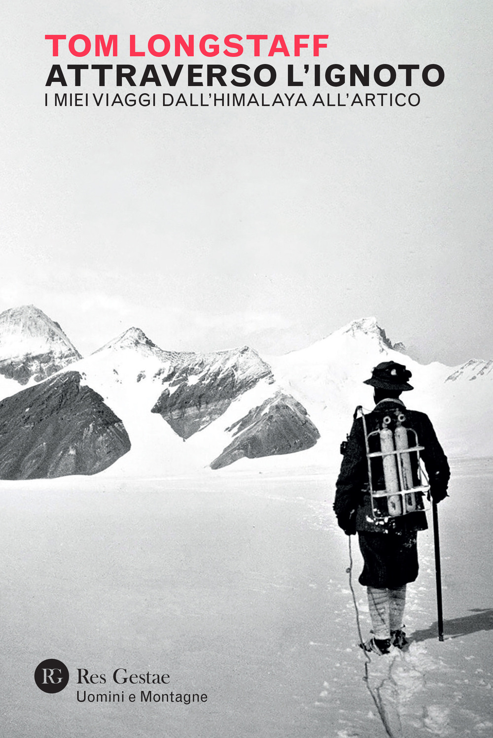 Attraverso l'ignoto. I miei viaggi dall'Himalaya all'Artico