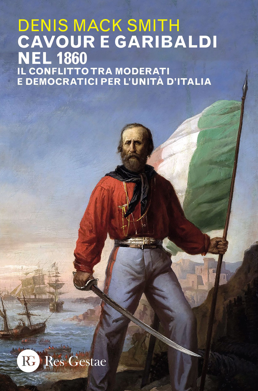 Cavour e Garibaldi nel 1860. Il conflitto tra moderati e democratici per l'Unità d'Italia