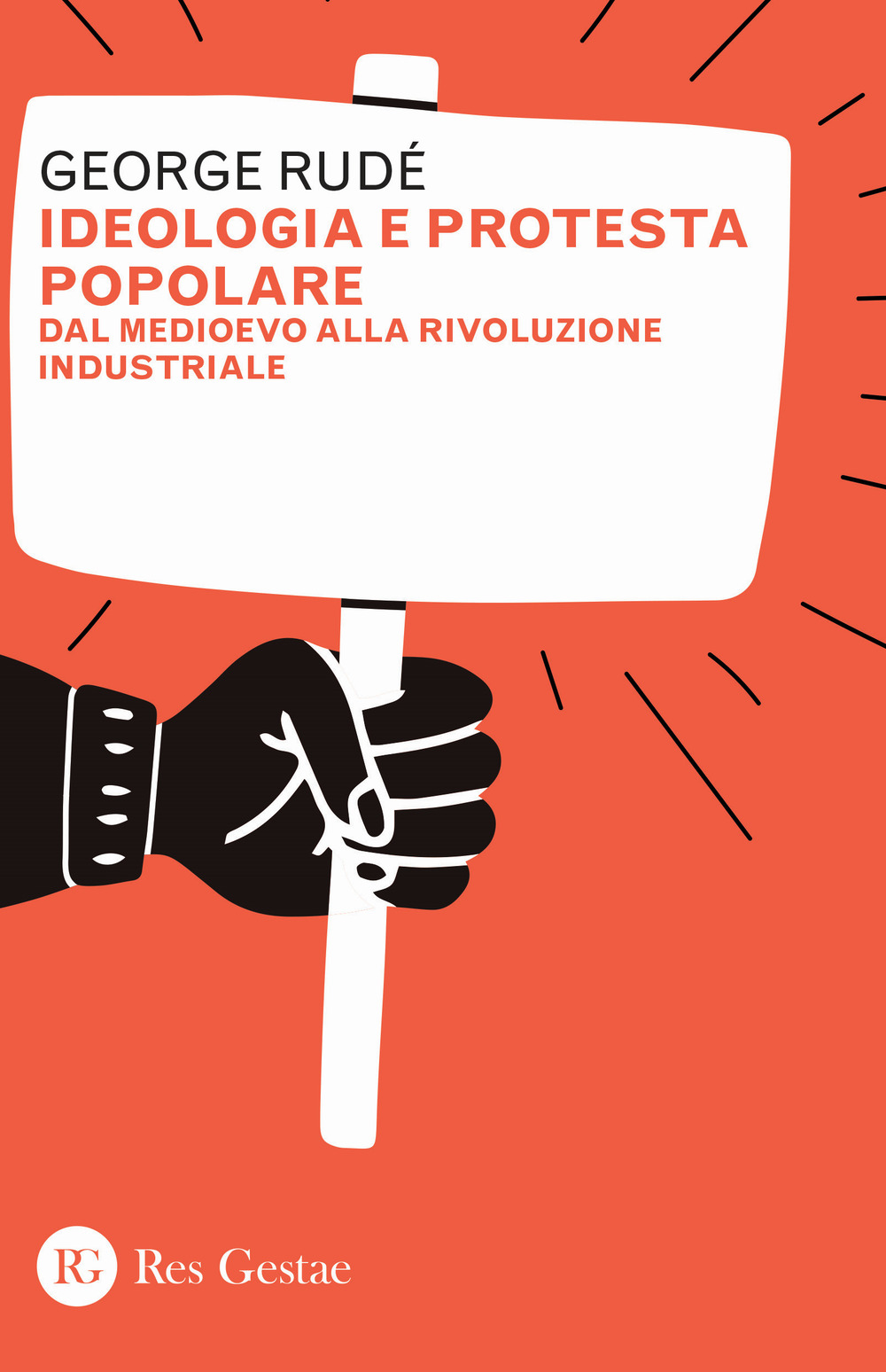 Ideologia e protesta popolare. Dal Medioevo alla Rivoluzione industriale