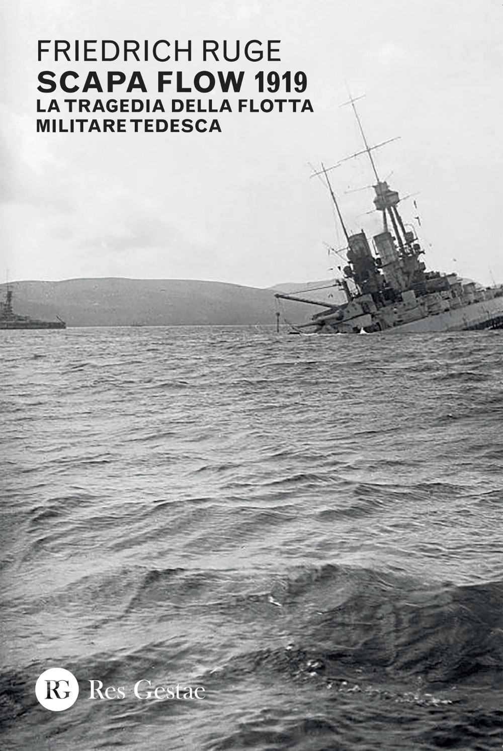 Scapa Flow 1919. La tragedia della flotta militare tedesca