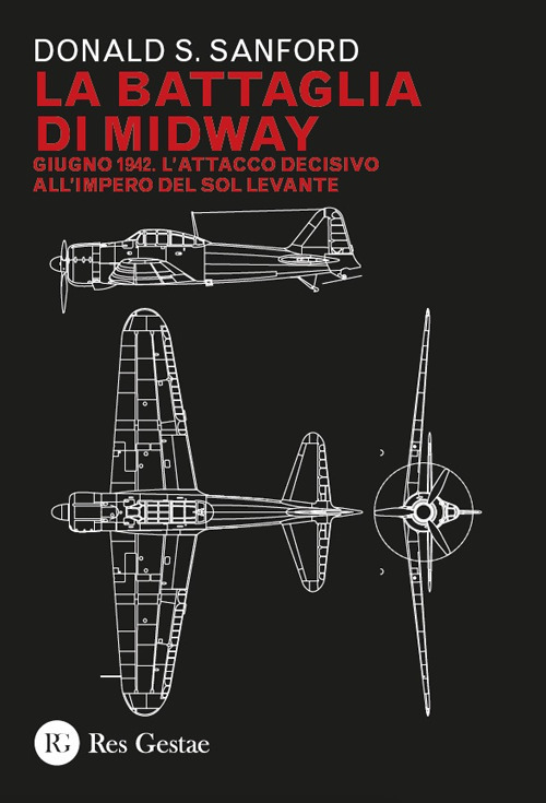 La battaglia di Midway. Giugno 1942. L'attacco decisivo all'impero del Sol Levante