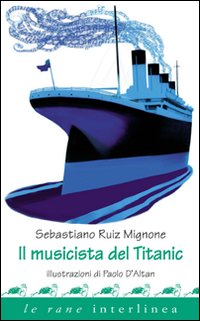 Il musicista del Titanic. Ediz. illustrata