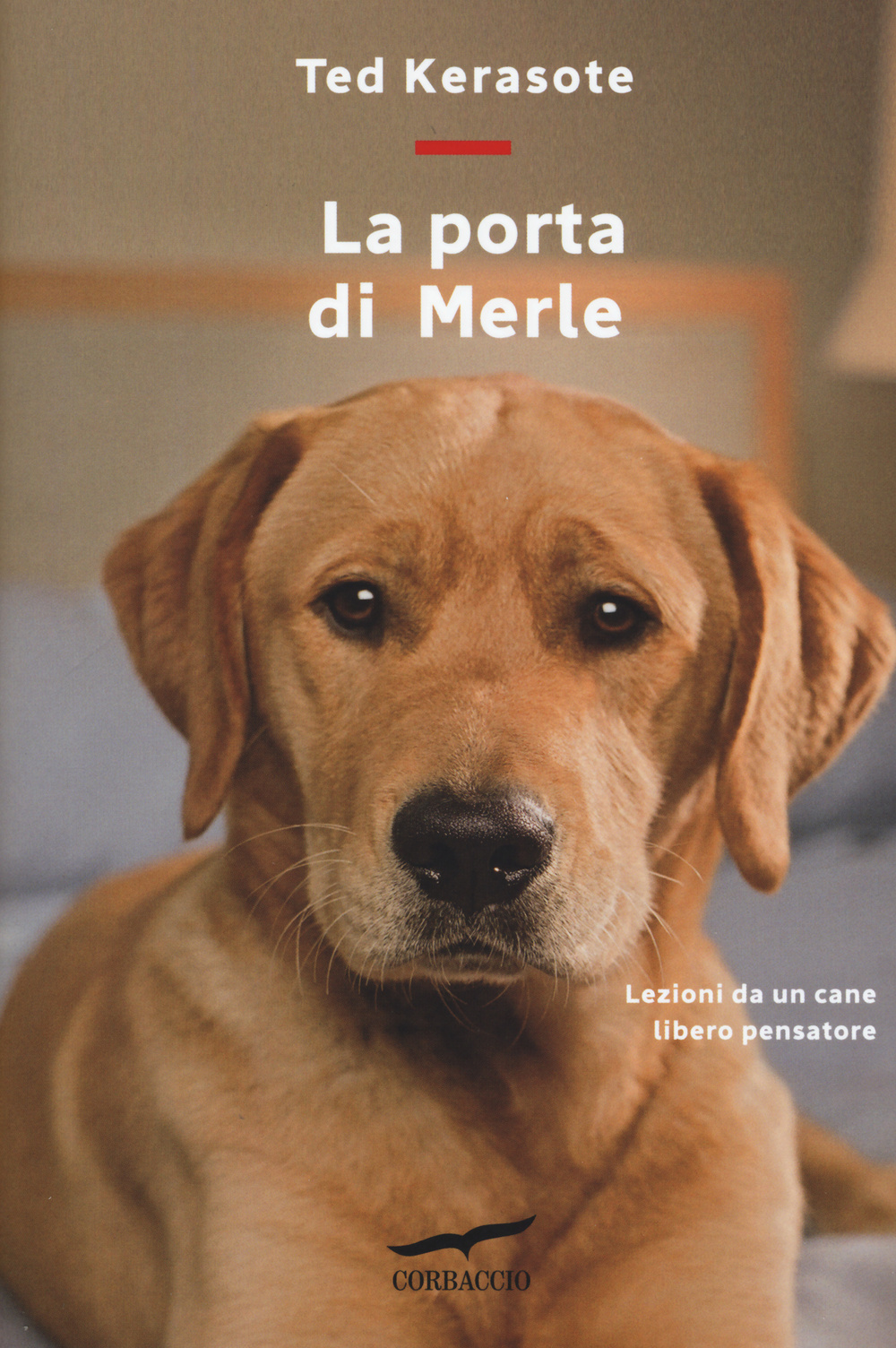 La porta di Merle. Lezioni da un cane libero pensatore