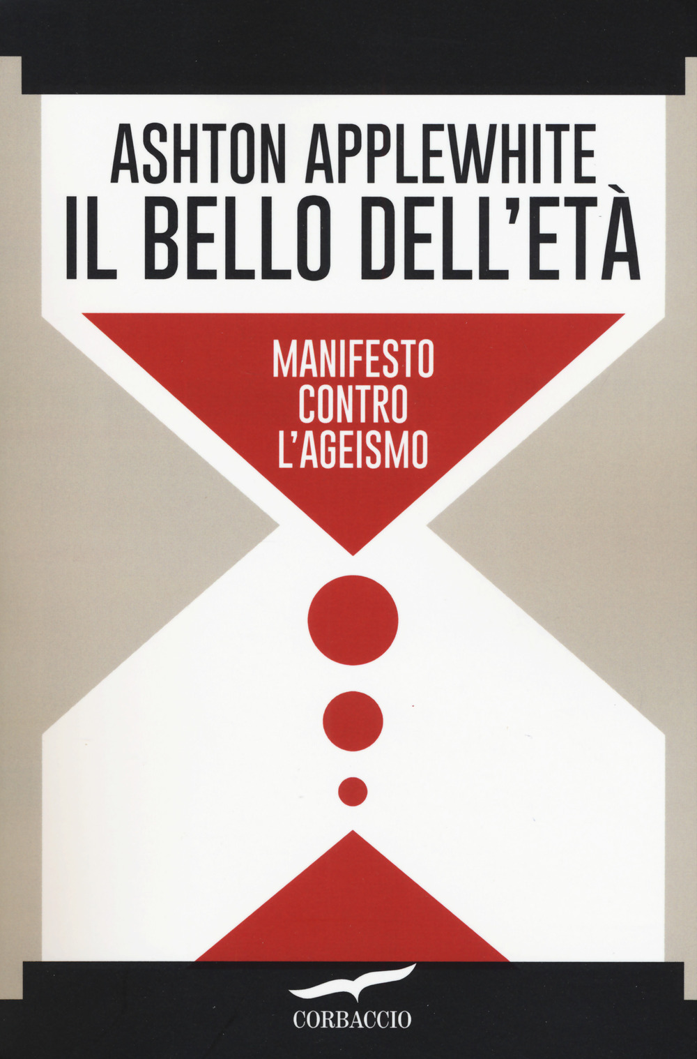 Il bello dell'età. Manifesto contro l'ageismo